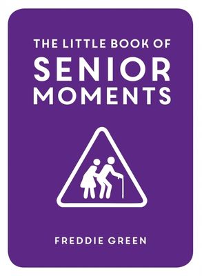 Gift Book / The Little Book of Senior Moments