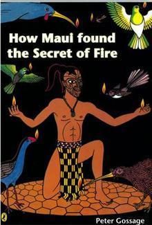 Peter Gossage Maori Legends / How Maui Founfd the Secret of Fire