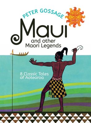 Peter Gossage Maori Legends / Maui and other Maori Legends