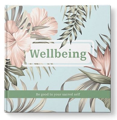 Wellbeing - Be good to your sacred self