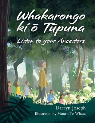 Whakarongo ki o Tupuna - Listen to your Ancestors