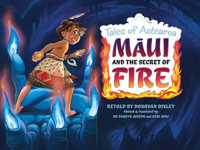 Tales of Aotearoa - Maui and the secret of Fire
