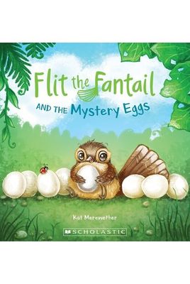 Flit the Fantail and the Mystery Eggs