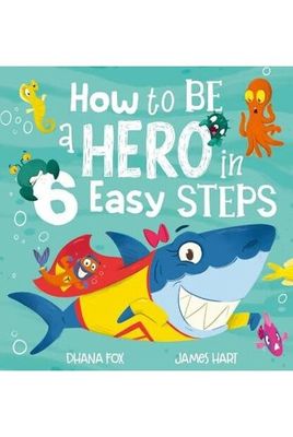 How to be a Hero in 6 Easy Steps