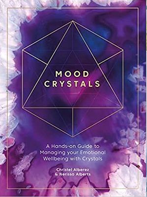 Mood Crystals:  A hands-on guide to managing your emotional wellbeing with crystals