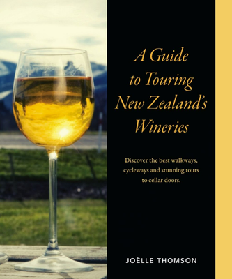 A GUIDE TO NEW ZEALAND WINERIES