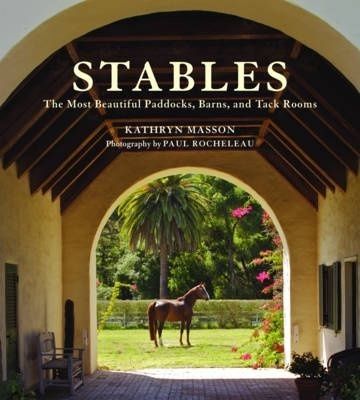 STABLES: BEAUTIFUL PADDOCKS, HORSE BARNS AND TACK ROOMS