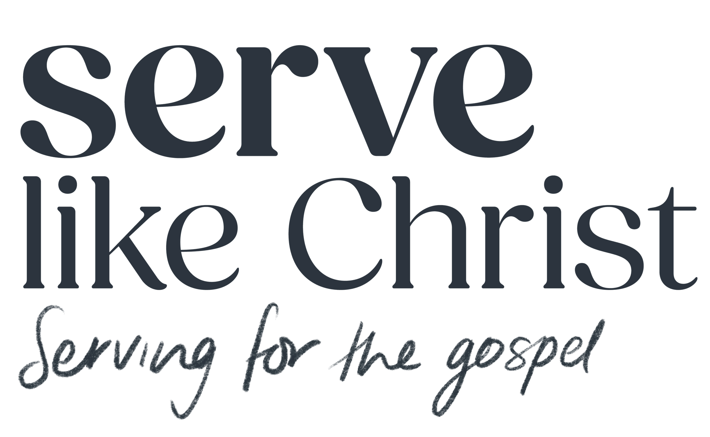 Serve like Christ - serving for the gospel