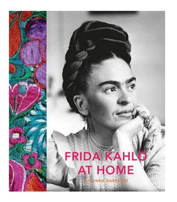 Frida Kahlo At Home - Suzanne Barbezat