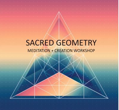 Sacred Geometry - Meditation + Creation Workshop; 9th of May, 6.30pm