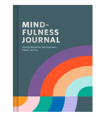Mindfulness Journal - Writing Rituals for Self-Discovery, Clarity, and Joy