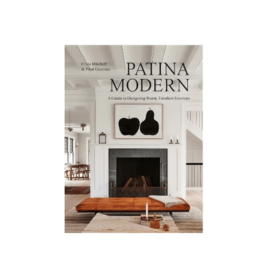 Patina Modern By Chris Mitchell &amp; Pilar Guzm&aacute;n