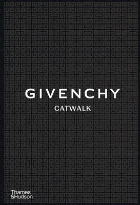 Givenchy Catwalk:  The Complete Collection