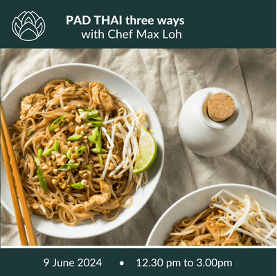 9 June 2024 | PAD THAI THREE WAYS