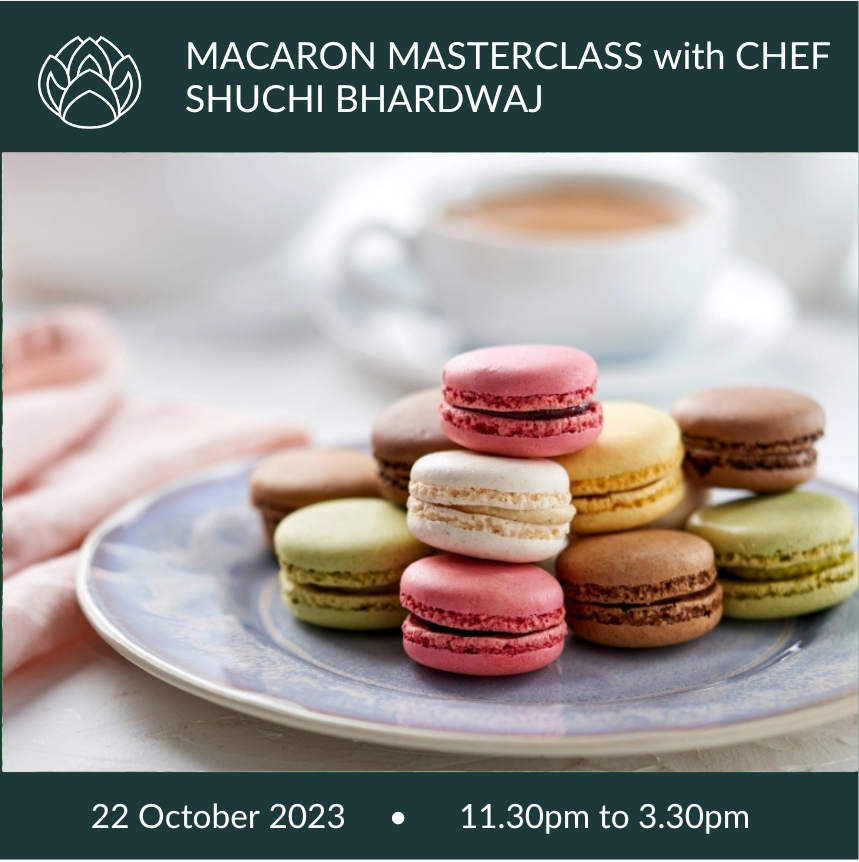 22 October 2023 | Macaron Masterclass with Chef Shuchi Bhardwaj