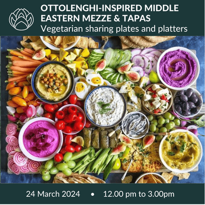 24 March 2024 | Ottolenghi-inspired Middle Eastern Vegetarian-JOIN WAITLIST