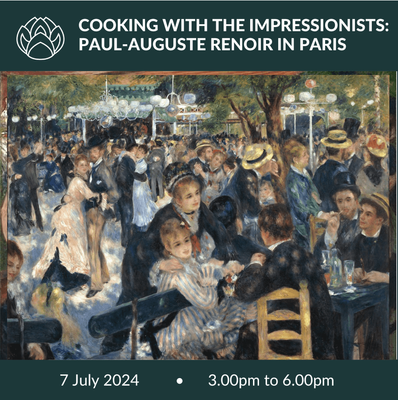 7 July 2024 | Cooking with the Impressionists: Paul-Auguste Renoir