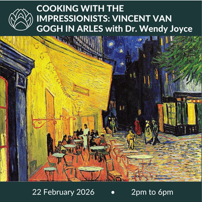 22 February 2026 | Cooking with the Impressionists: Vincent Van Gogh in Arles
