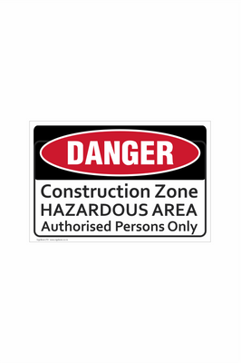 Danger - Construction Zone - Hazardous Area