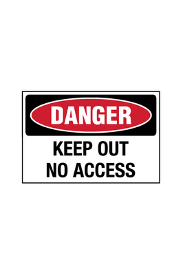 Danger - Keep Out No Access