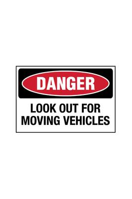Danger - Look Out For Moving Vehicles