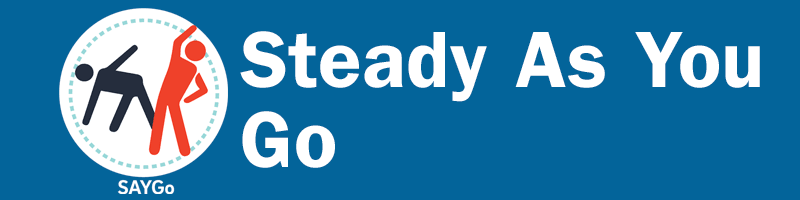 Say Go Steady as you go