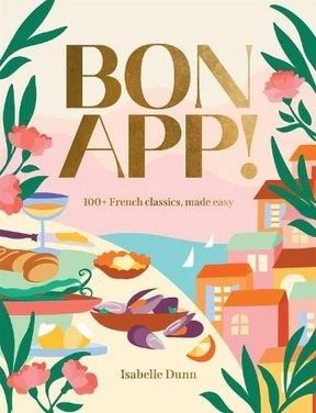BON APP - Easy French Classics