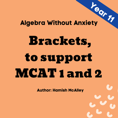 Algebra Without Anxiety - Brackets to support MCAT 1 and 2 - 5 modules with 5 assessment quizzes