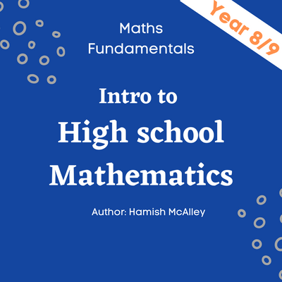 Fundamentals - Intro to High School Mathematics - Year 8/9 - 5 modules with 5 assessment quizzes