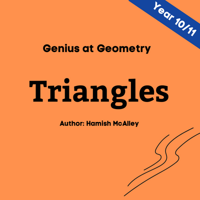 Genius at Geometry - Triangles - Year 10/11 - 5 modules with 5 assessment quizzes
