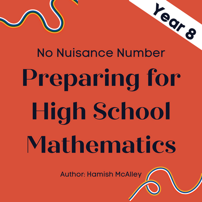 No Nuisance Number - Preparing for High School - Year 7/8 - 5 modules with 5 assessment quizzes