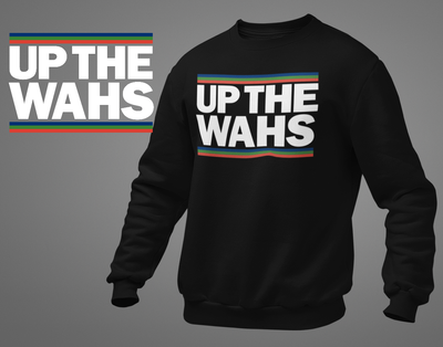 Up The Wah&#039;s  Black Sweatshirt