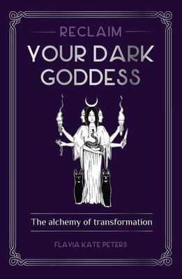 Reclaim Your Dark Goddess