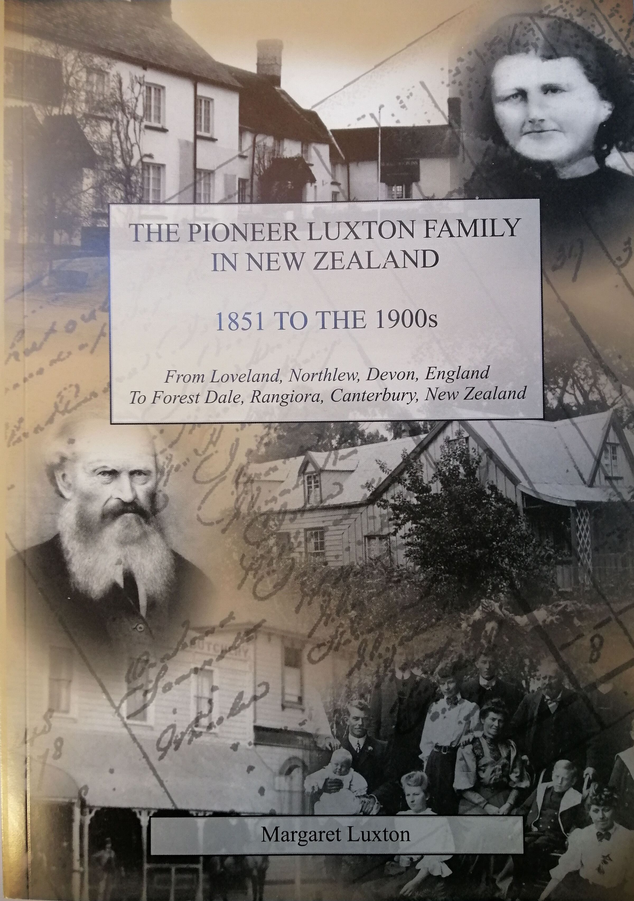 Book - The pioneer Luxton family in New Zealand  1851 to the 1900s