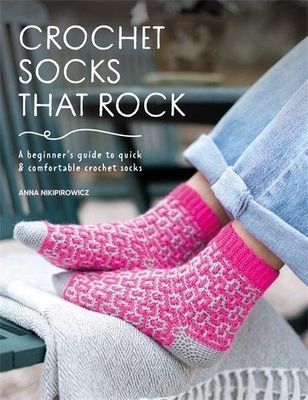 Crochet Socks That Rock, by Anna Nikipirowicz