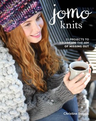JOMO Knits: 21 Projects to Celebrate the Joy of Missing Out, by Christine Boggis