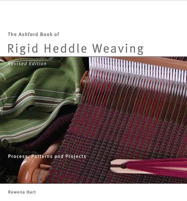 Ashford Book of Rigid Heddle Weaving by Rowena Hart