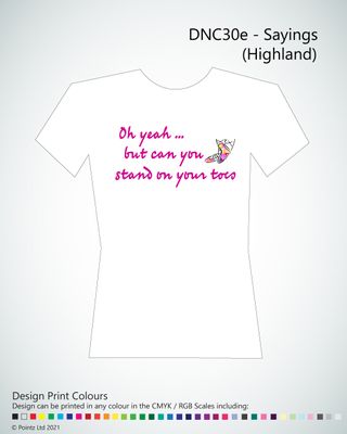 Dance Tshirt printed with one of the &quot;Sayings - Highland&quot; design