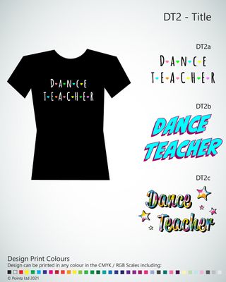 Entourage Tshirt printed with a variety of &quot;Title - Dance Teacher&quot; designs