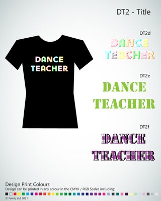 Entourage Tshirt printed with a variety of &quot;Title - Dance Teacher&quot; designs