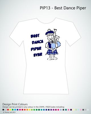 Scottish Tshirt printed with &quot;Best Dance Piper Ever&quot; design