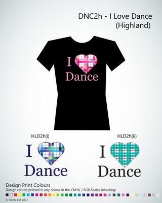 Dance Tshirt printed with &quot;I Love Dance - Highland&quot; design