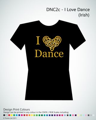 Dance Tshirt printed with &quot;I Love Dance (Irish)&quot; design