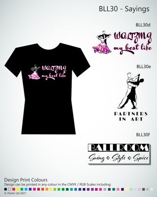 Ballroom Tshirt printed with a variety of Ballroom &quot;Sayings&quot; Designs