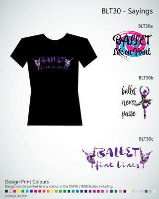 Ballet Tshirt printed with a variety of &quot;Sayings&quot; Designs