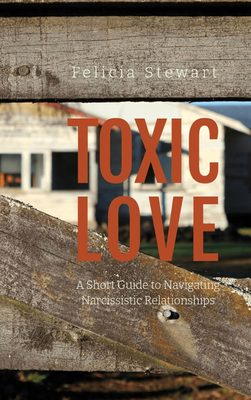 TOXIC LOVE | A SHORT GUIDE FOR NAVIGATING NARCISSITIC RELATIONSHIPS