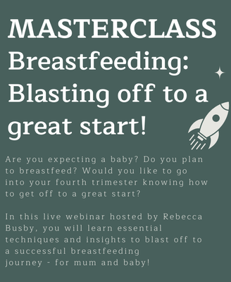 Masterclass in Breastfeeding: Blasting off to a great start
