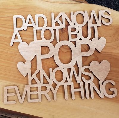 Dad knows a lot but Pop knows everything.