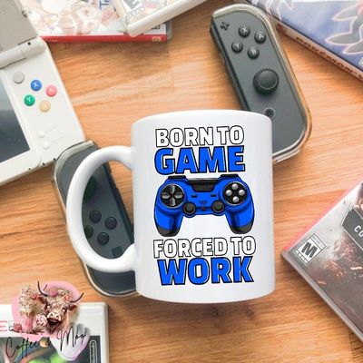 Born To Game, Forced To Work Mug Or Tumbler - 2 Colours To Choose From