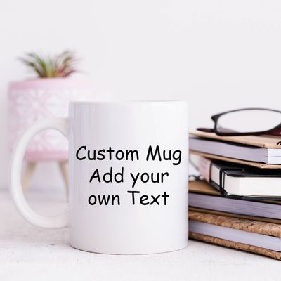 Custom Mug (Add your own Text)